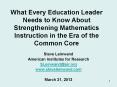 What Every Education Leader Needs to Know About Strengthening Mathematics Instruction in the Era of the Common Core PowerPoint PPT Presentation