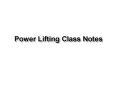 Power Lifting Class Notes PowerPoint PPT Presentation