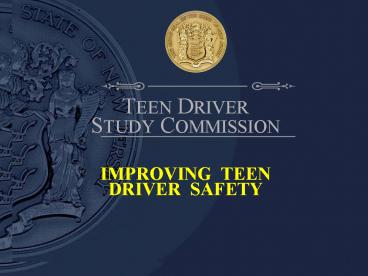 TEEN DRIVER STUDY COMMISSION  IMPROVING TEEN DRIVER SAFETY