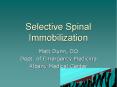 Selective Spinal Immobilization PowerPoint PPT Presentation
