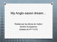 My Anglo-saxon dream