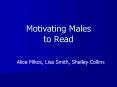 Motivating Males to Read PowerPoint PPT Presentation
