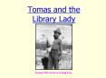 Tomas and the Library Lady PowerPoint PPT Presentation