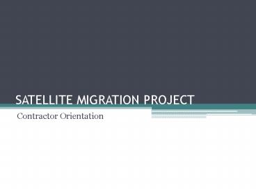 SATELLITE MIGRATION PROJECT