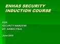 ENHAS SECURITY INDUCTION COURSE PowerPoint PPT Presentation