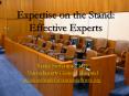 Expertise on the Stand: Effective Experts PowerPoint PPT Presentation