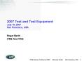 2007 Test and Test Equipment July 18, 2007 San Francisco, USA PowerPoint PPT Presentation