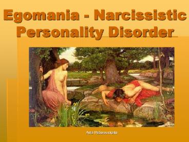 Egomania - Narcissistic Personality Disorder