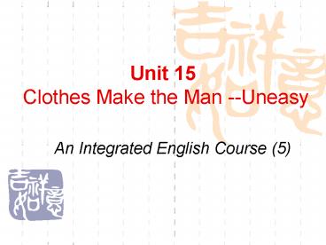 Unit 15 Clothes Make the Man --Uneasy