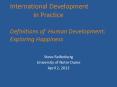 International Development in Practice Definitions of Human Development: Exploring Happiness PowerPoint PPT Presentation