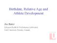 Birthdate, Relative Age and Athlete Development PowerPoint PPT Presentation