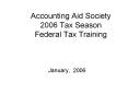 Accounting Aid Society 2006 Tax Season Federal Tax Training PowerPoint PPT Presentation