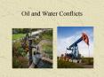 Oil and Water Conflicts PowerPoint PPT Presentation