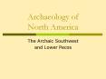 Archaeology of North America PowerPoint PPT Presentation