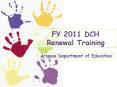 FY 2011 DCH Renewal Training PowerPoint PPT Presentation