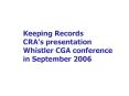 Keeping Records CRA PowerPoint PPT Presentation