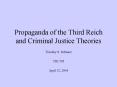 Propaganda of the Third Reich and Criminal Justice Theories PowerPoint PPT Presentation