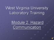 West Virginia University Laboratory Training  Module 2. Hazard Communication