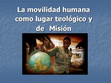 La movilidad humana como lugar teol