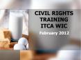CIVIL RIGHTS TRAINING ITCA WIC PowerPoint PPT Presentation