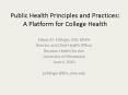Public Health Principles and Practices: A Platform for College Health PowerPoint PPT Presentation