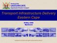 Transport Infrastructure Delivery Eastern Cape PowerPoint PPT Presentation