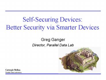 Self-Securing Devices: Better Security via Smarter Devices