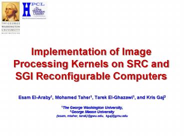 Implementation of Image Processing Kernels on SRC and SGI Reconfigurable Computers