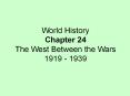 World History Chapter 24 The West Between the Wars 1919 - 1939 PowerPoint PPT Presentation