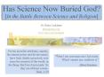 Has Science Now Buried God? [In the Battle Between Science and Religion] PowerPoint PPT Presentation