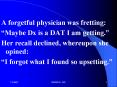 A forgetful physician was fretting: PowerPoint PPT Presentation
