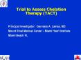 Trial to Assess Chelation Therapy (TACT) PowerPoint PPT Presentation