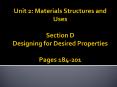 Unit 2: Materials Structures and Uses Section D Designing for Desired Properties Pages 184-201 PowerPoint PPT Presentation