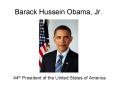 Barack Hussein Obama, Jr. PowerPoint PPT Presentation