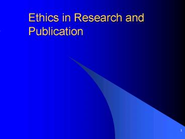 Ethics in Research and Publication