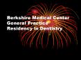 Berkshire Medical Center General Practice Residency in Dentistry PowerPoint PPT Presentation