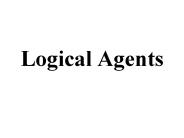 Logical Agents