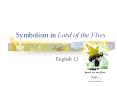 Symbolism in Lord of the Flies PowerPoint PPT Presentation