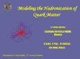 Modeling the Hadronization of Quark Matter PowerPoint PPT Presentation