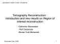 Tomography Reconstruction : Introduction and new results on Region of Interest reconstruction PowerPoint PPT Presentation