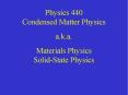 Physics 440 Condensed Matter Physics a.k.a. Materials Physics Solid-State Physics PowerPoint PPT Presentation