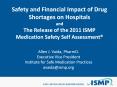 Safety and Financial Impact of Drug Shortages on Hospitals and The Release of the 2011 ISMP Medication Safety Self Assessment PowerPoint PPT Presentation