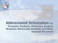 Abbreviated Orientation for Preceptor Students, Observers, Surgical Shadows, Mentorship Students and Other Selected Personnel PowerPoint PPT Presentation