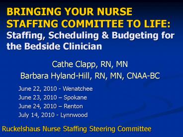 BRINGING YOUR NURSE STAFFING COMMITTEE TO LIFE: Staffing, Scheduling