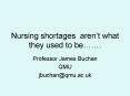 Nursing shortages aren PowerPoint PPT Presentation