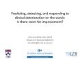 Predicting, detecting, and responding to clinical deterioration on the wards: Is there room for improvement? PowerPoint PPT Presentation