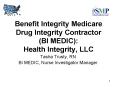 Benefit Integrity Medicare Drug Integrity Contractor (BI MEDIC): Health Integrity, LLC PowerPoint PPT Presentation