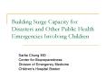 Building Surge Capacity for Disasters and Other Public Health Emergencies Involving Children PowerPoint PPT Presentation