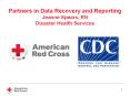Partners in Data Recovery and Reporting Jeanne Spears, RN Disaster Health Services PowerPoint PPT Presentation