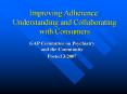 Improving Adherence: Understanding and Collaborating with Consumers PowerPoint PPT Presentation